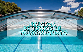 Limpieza y mantenimiento de techos de policarbonato
